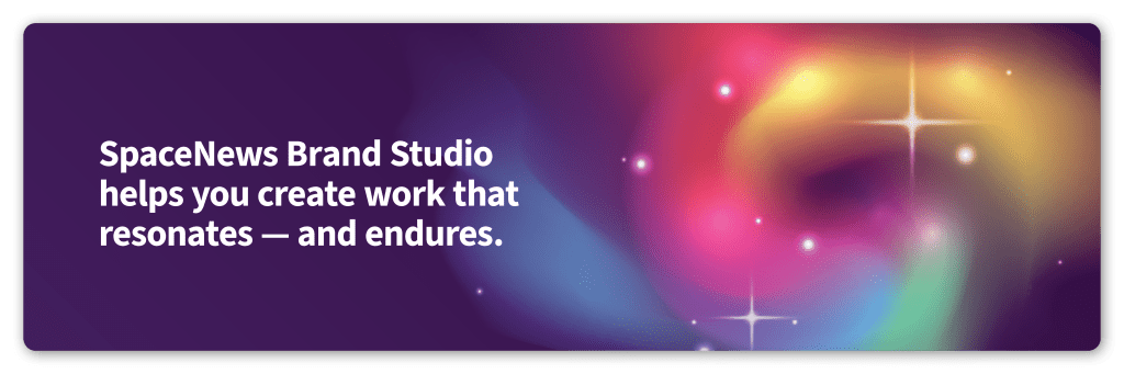 SpaceNews Brand Studio helps you create work that resonates — and endures.